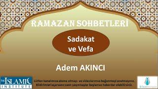 RAMAZAN SOHBETLERI ADEM AKINCI (01 MAYIS 2020)