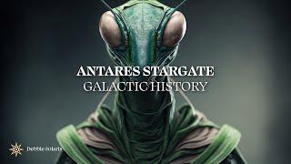 Antares Stargate / Galactic History - Debbie Solaris