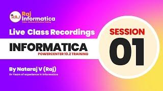 Session 1 Batch 12 Introduction to Informatica - Raj Informatica Realtime Online job-based Training