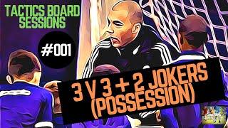 Tactics Board Sessions | 3 vs 3 + 2 Jokers (Possession) | #001