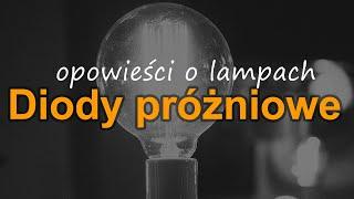 Alfabet lamp elektronowych - Diody próżniowe #RS Elektronika #240