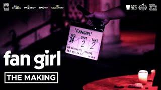 The Making of Fan Girl | Behind The Scenes