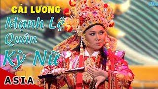 Cải lương Mạnh Lệ Quân Kỳ Nữ | Ngọc Huyền, Thiên Kim | Asia 60