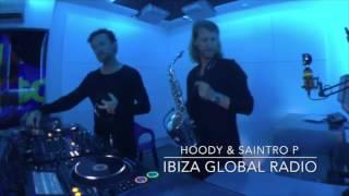 Hoody & Saintro at Ibiza Global Radio