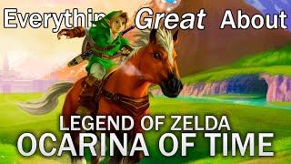 Everything GREAT About The Legend of Zelda Ocarina of Time!