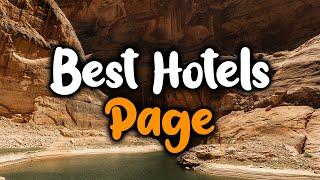 Best Hotels In Page, AZ - For Families, Couples, Work Trips, Luxury & Budget