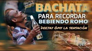 BACHATA MIX VOL 24 !!! DJ OMY LA SENSACION