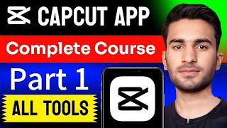 Capcut App Complete Tutorial Part 1 || Capcut App Kaise Use Kare || Cap cut Video Editing Course