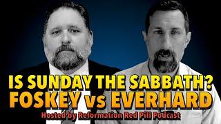 Is Sunday the Sabbath? ***Foskey vs Everhard***