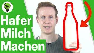 Hafermilch Selber Machen  ULTIMATIVES REZEPT: Wie Haferdrink & Pflanzenmilch selbst Herstellen???