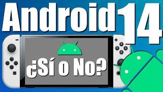 Android 14 en switch: Testeo en general (emuladores y aplicaciones) y  opinión.