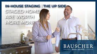 Why You Should Have an In-House Staging Team | Bauscher Real Estate