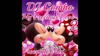 DJ Combo My Precious Love 2 Freestyle Mix ( Song List)