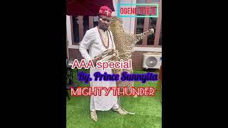 AAA Mighty God of Thunder special by prince Sunnyita Nteje