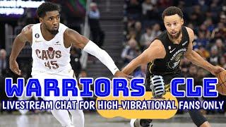 #Warriors-Cavs for HIGH-VIBRATIONAL fans only! Steph Curry! Kuminga! Moody! GRATITUDE/livechat/Xs&Os