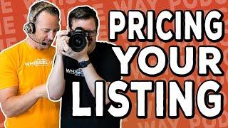 Are You Pricing Your Listing Correctly? | The Whissel Way Podcast