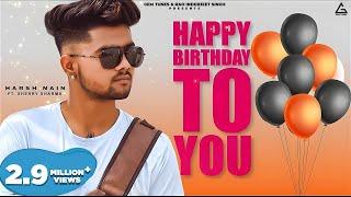 Happy Birthday To You : Harsh Nain | Sherry Sharma | Haryanvi Song