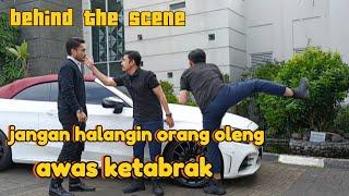 behind the scene|| olengnya gak ketulungan