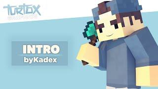 Intro • byKadex | TurtoxGraphics