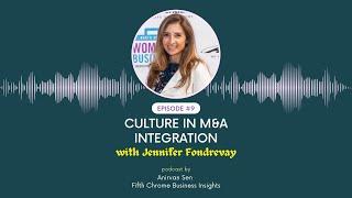 Unraveling the Hidden Impact of Culture on Psychology in M&A: A Deep Dive with Jennifer Fondrevay