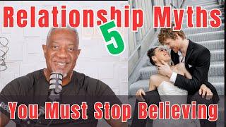 5 Relationship Myths You Must Shatter Before 2025 – Stop Believing These!