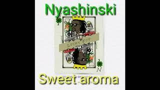 Nyashinski Sweet Aroma(official audio) new lacky you album