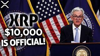 U.S. FEDERAL RESERVE CONFIRMS XRP USE $10,000 PRICE INCOMING