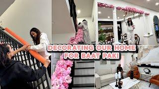 DECORATING OUR HOME FOR BAAT PAKI 