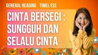 CINTA BERSEGI:   SUNGGUH DAN SELALU CINTA  #generalreading #tarotindonesia