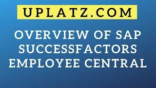 Overview of SAP SuccessFactors Employee Central | SAP SuccessFactors Training | Uplatz