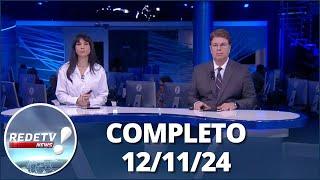 RedeTV News (12/11/24) | Completo