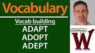 IELTS TOEFL Vocabulary - Adept, Adopt, Adapt