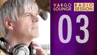 VARGO LOUNGE Radio Session 03