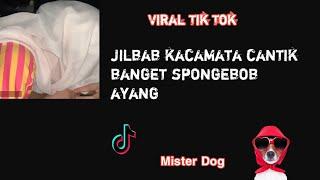 Viral Tik Tok II jilbab cantik kacamata spongebob ayang IIMLBB2023