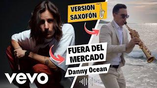 Fuera del Mercado (SAX Version) - Danny Ocean