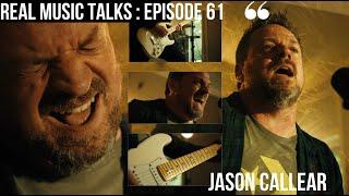 AN EXPERIENCED ORIGINAL ARTIST WITH A NEW SOUND | REAL MUSIC TALKS | EP61 | JASON CALLEAR | COUNTRY