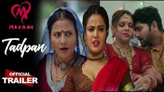 Tadpan | Official Trailer | Makhan Ott | Shyna Khatri | Pihu Jaiswal New Web Series @pgreview