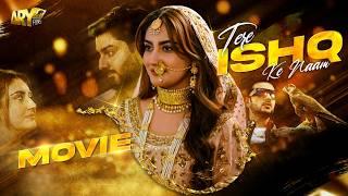 Tere Ishq Ke Naam | Full Movie | Zaviyar Naumaan | Hiba Bukhari | Usama Khan | ARY Films