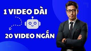 Cách Biến 1 Video Dài Thành Nhiều Video Ngắn | Tạo Video Bằng AI