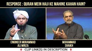 Response : Quran mein Hajj ke mahine kahan hai? | Engineer Muhammad Ali Mirza | Muhammad Shaikh