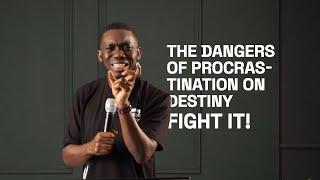 [UNCUT] The Dangers of Procrastination on Destiny, Fight it! || Pst. Shola Okodugha