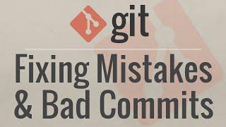 Git Tutorial: Fixing Common Mistakes and Undoing Bad Commits