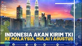 Indonesia Akan Kirim TKI ke Malaysia, Mulai 1 Agustus | NEWS SCREEN 29/07/2022