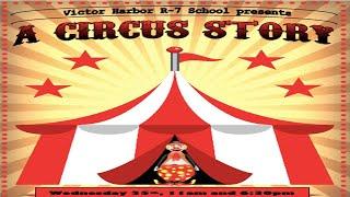 Victor Harbor R-7 School and A Circus Story