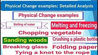 Physical Change examples: Detailed Analysis
