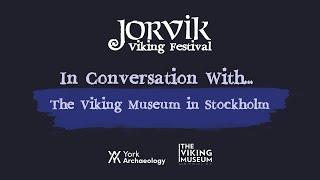 In Conversation with... The Viking Museum in Stockholm