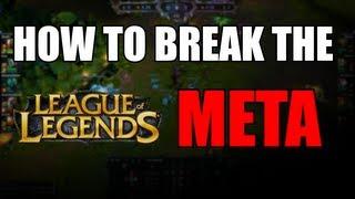 How to Break the League of Legends Meta