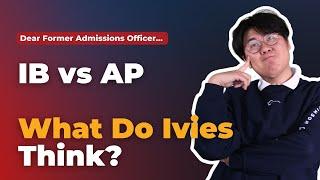 Former Admissions Officer Explains How IB Classes and AP Classes Are Interpreted by the Experts