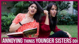 TID | Annoying things younger sisters do | Ft. Muskan Katoch and Shweta Seema Sharma