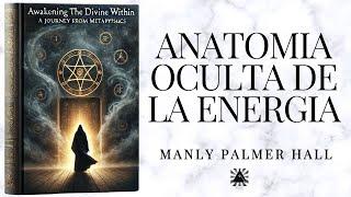 Lo Poderes Ocultos Del Cuerpo y La Mente | MANLY PALMER HALL AUDIOLIBRO